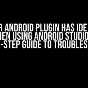 Flutter Android Plugin has IDE errors when using Android Studio: A Step-by-Step Guide to Troubleshooting