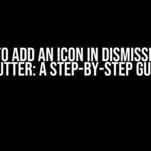 How to Add an Icon in Dismissible in Flutter: A Step-by-Step Guide